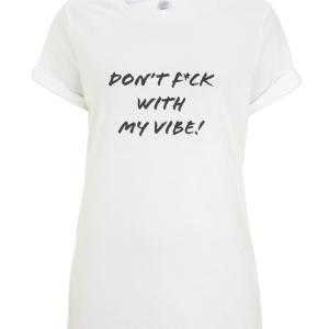 "Don't F*ck with My Vibe" Women’s rolled sleeve tunic t-shirt
